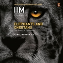 Elephants and Cheetahs: The Beauty of Operations by Saral Mukherjee