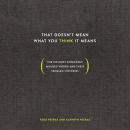 That Doesn't Mean What You Think It Means by Ross Petras