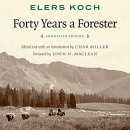 Forty Years a Forester by Elers Koch