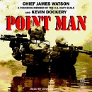 Point Man by Chief James Watson