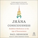 Jhana Consciousness by Paul Dennison