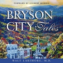 Bryson City Tales by Walt Larimore