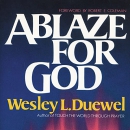 Ablaze for God by Wesley L. Duewel