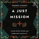 A Just Mission: Laying Down Power and Embracing Mutuality by Mekdes Haddis