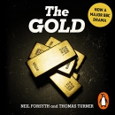 The Gold: The Real Story Behind Brink's-Mat by Neil Forsyth