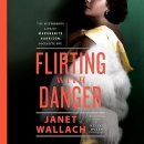 Flirting with Danger by Janet Wallach