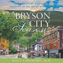 Bryson City Seasons by Walt Larimore