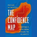 The Confidence Map: Charting a Path from Chaos to Clarity by Peter Atwater