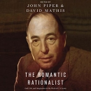 The Romantic Rationalist by John Piper