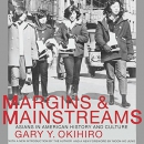 Margins and Mainstreams by Gary Y. Okihiro