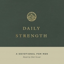 Daily Strength: A Devotional for Men by Sam Storms