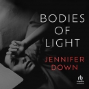 Bodies of Light by Jennifer Down