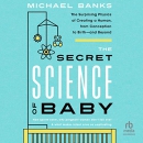 The Secret Science of Baby by Michael Banks