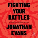 Fighting Your Battles by Jonathan Evans