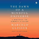 The Dawn of a Mindful Universe by Marcelo Gleiser