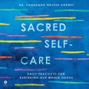 Sacred Self-Care by Chanequa Walker-Barnes