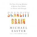 Scarcity Brain by Michael Easter