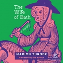 The Wife of Bath: A Biography by Marion Turner