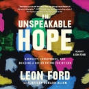 An Unspeakable Hope by Leon Ford