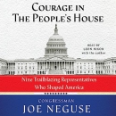 Courage in the People's House by Joe Neguse