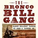 The Bronco Bill Gang by Karen Holliday Tanner