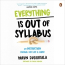 Everything Is Out of Syllabus by Varun Duggirala