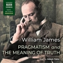 Pragmatism and The Meaning of Truth by William James