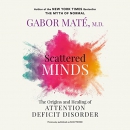 Scattered Minds by Gabor Mate