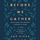 Before We Gather by Zac M. Hicks
