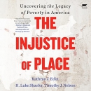 The Injustice of Place by Kathryn J. Edin