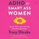 ADHD for Smart Ass Women by Tracy Otsuka