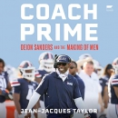 Coach Prime: Deion Sanders and the Making of Men by Jean-Jacques Taylor