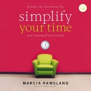 Simplify Your Time: Stop Running and Start Living! by Marcia Ramsland