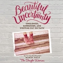 Beautiful Uncertainty by Mandy Hale