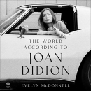 The World According to Joan Didion by Evelyn McDonnell