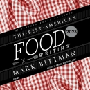 The Best American Food Writing 2023 by Mark Bittman