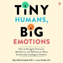 Tiny Humans, Big Emotions by Alyssa Blask Campbell