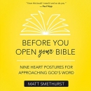 Before You Open Your Bible by Matt Smethurst