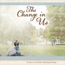 The Change in Us: A Story of God's Healing Power by Heather N. Stover