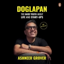 Doglapan: The Hard Truth About Life and Start-Ups by Ashneer Grover