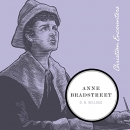 Anne Bradstreet: Christian Encounters Series by D.B. Kellogg