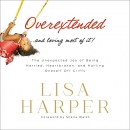 Overextended and Loving Most of It by Lisa Harper