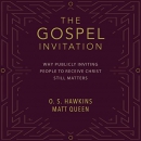 The Gospel Invitation by O.S. Hawkins