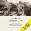 The Secret Gospel of Mark by Geoffrey S. Smith
