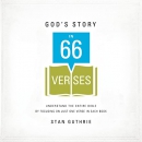 God's Story in 66 Verses by Stan Guthrie