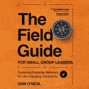 The Field Guide for Small Group Leaders by Sam O'Neal