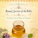 Beauty Secrets of the Bible by Ginger Garrett