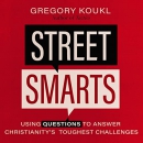 Street Smarts by Greg Koukl