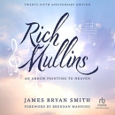 Rich Mullins: An Arrow Pointing to Heaven by James Bryan Smith