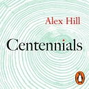 Centennials: The 12 Habits of Great, Enduring Organisations by Alex Hill